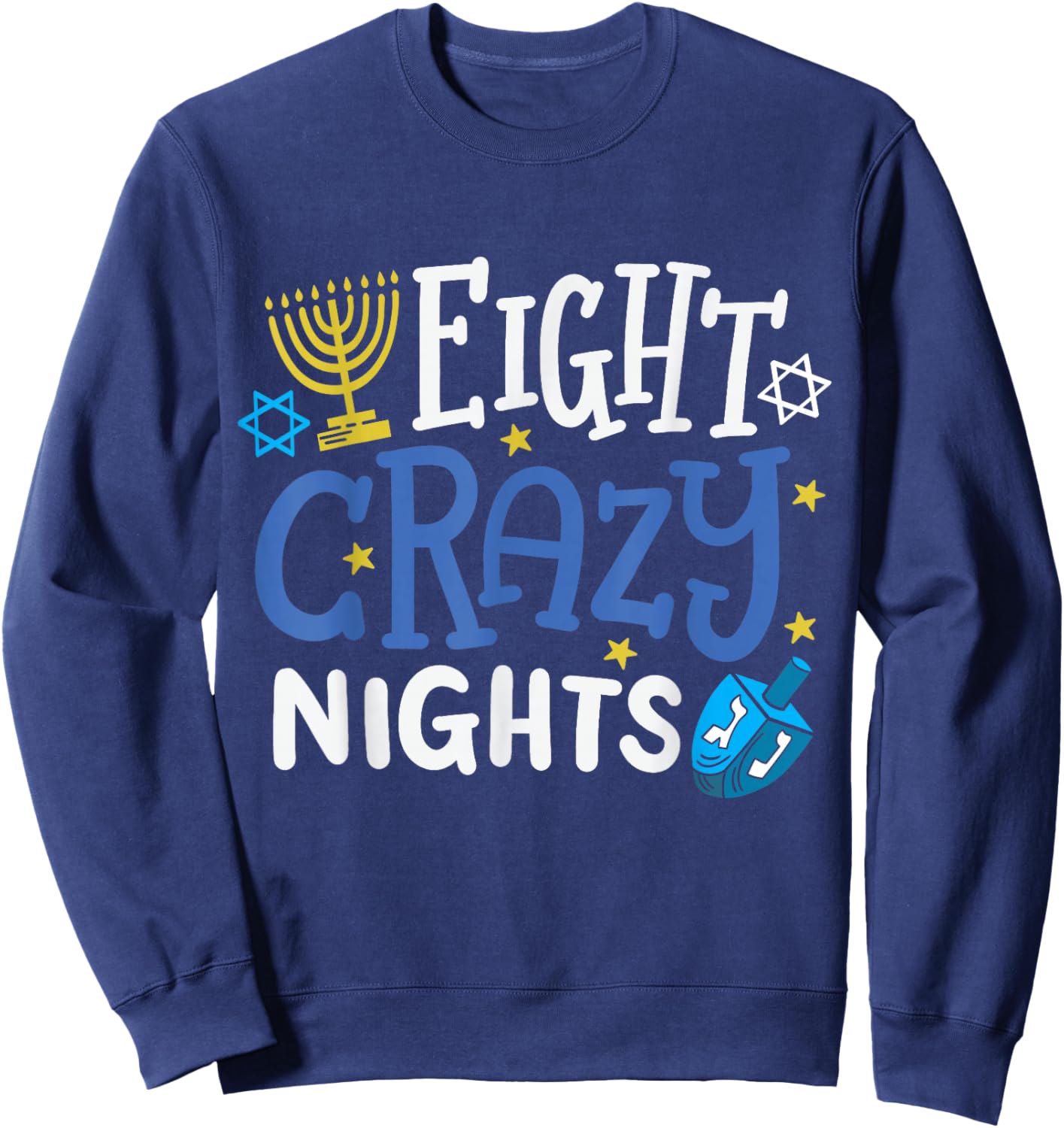 Jewish Hanukkah Eight Crazy Nights Chanukah Menorah Funny Sweatshirt - Sweatshirt | Navy