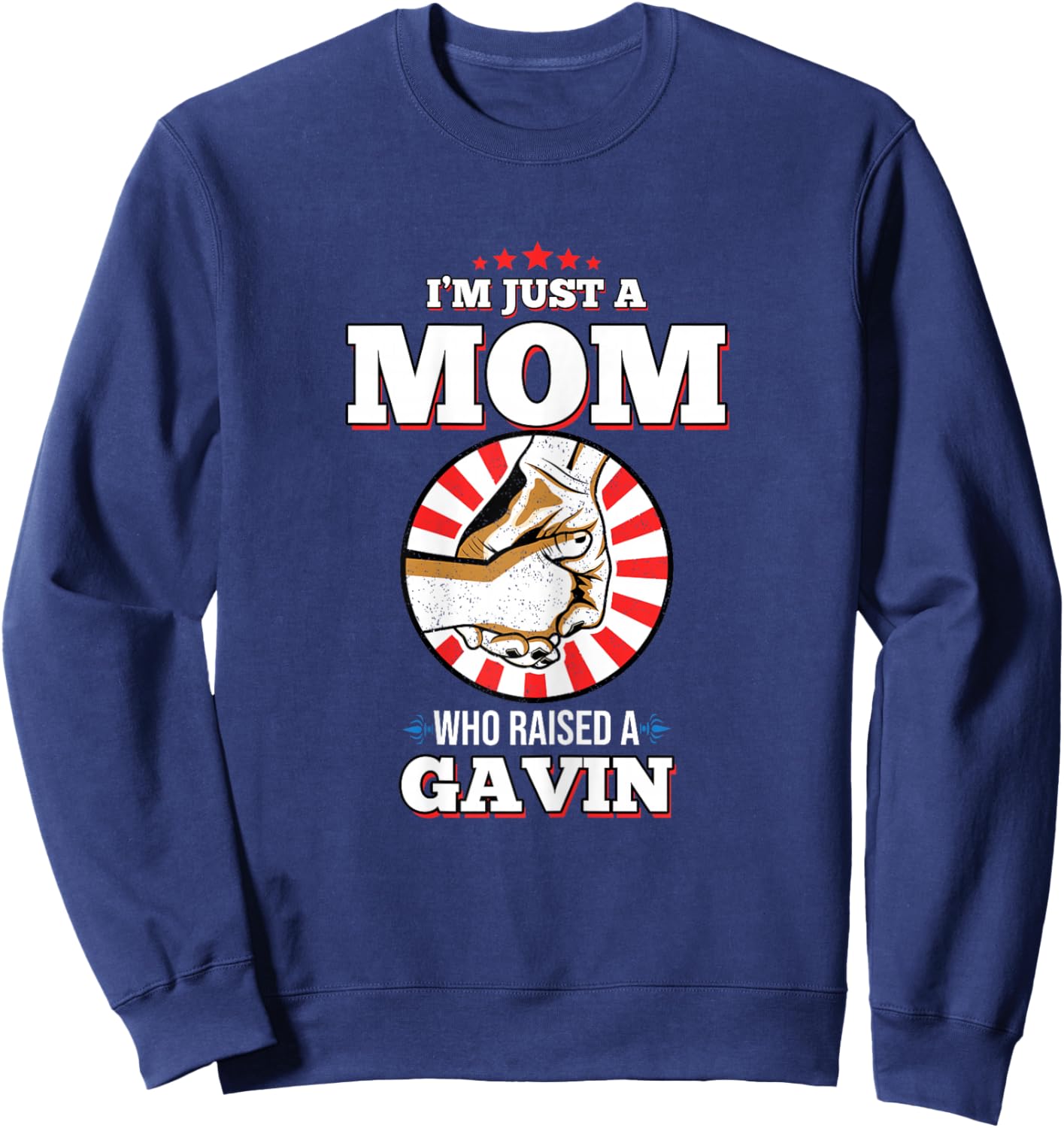 I'm Just A Mom Who Raised A GAVIN Name GAVINS Sweatshirt - Sweatshirt | Navy