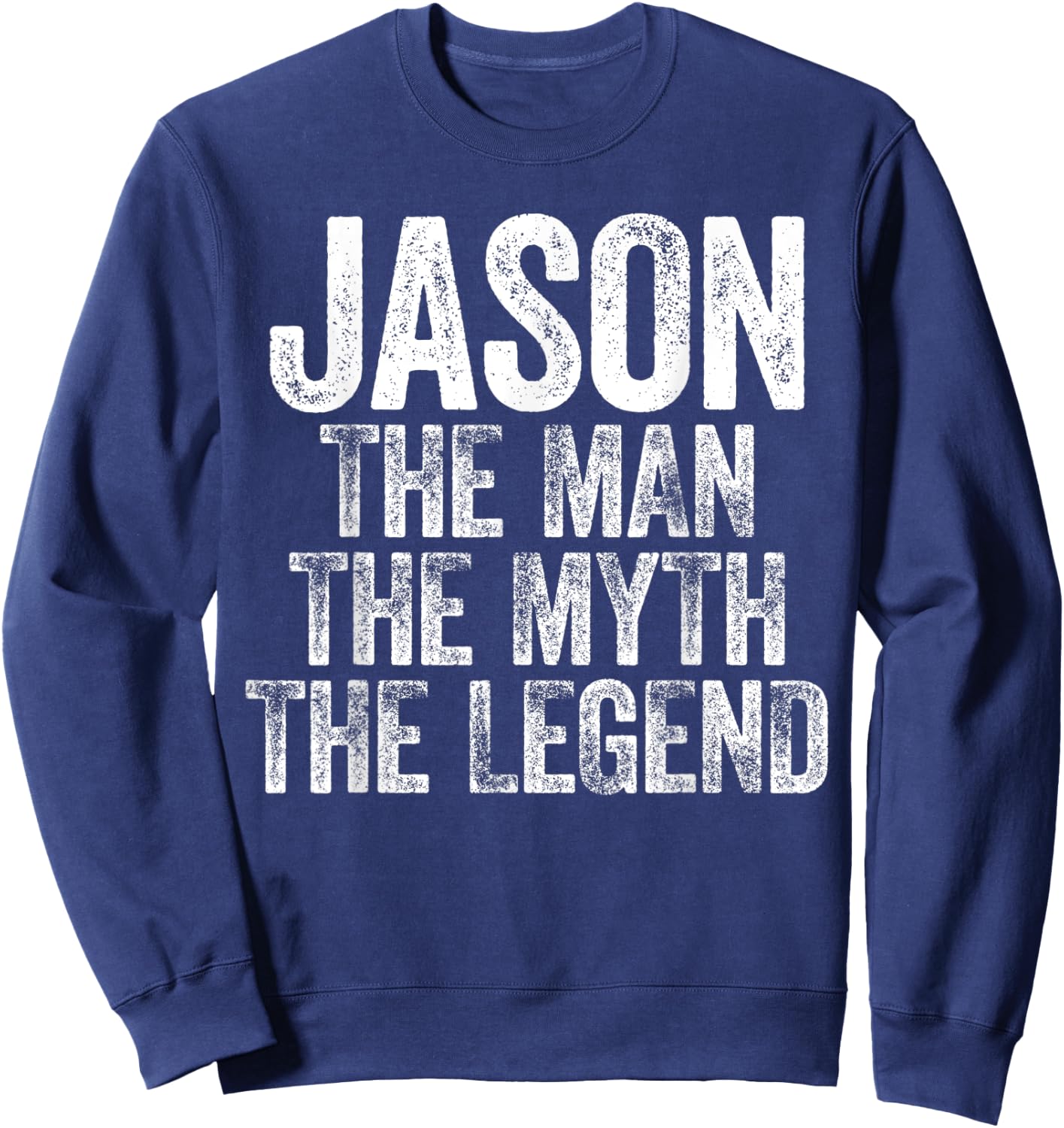 Jason The Man The Myth The Legend Sweatshirt - Sweatshirt | Navy