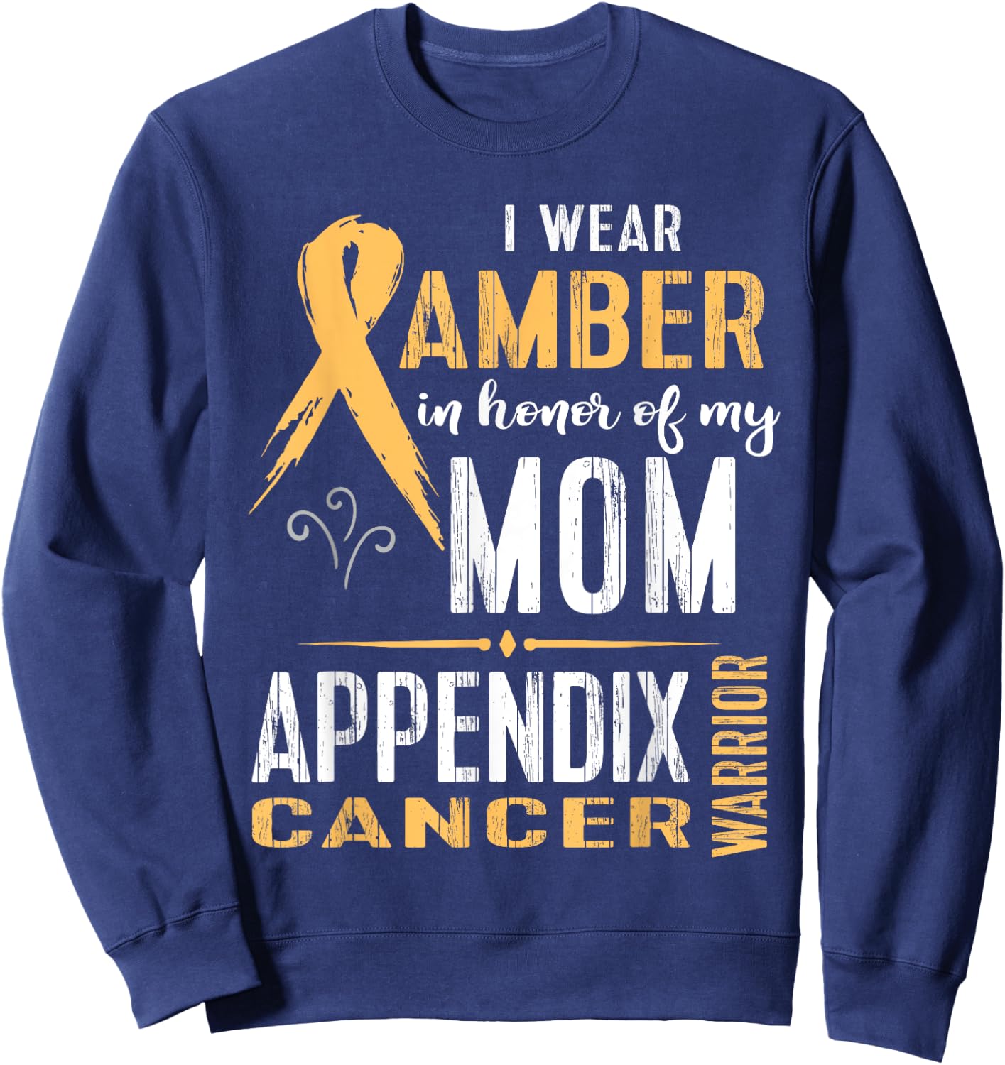 Appendix Cancer Awareness Support Mom Walk Run Cure Sweatshirt - Sweatshirt | Navy