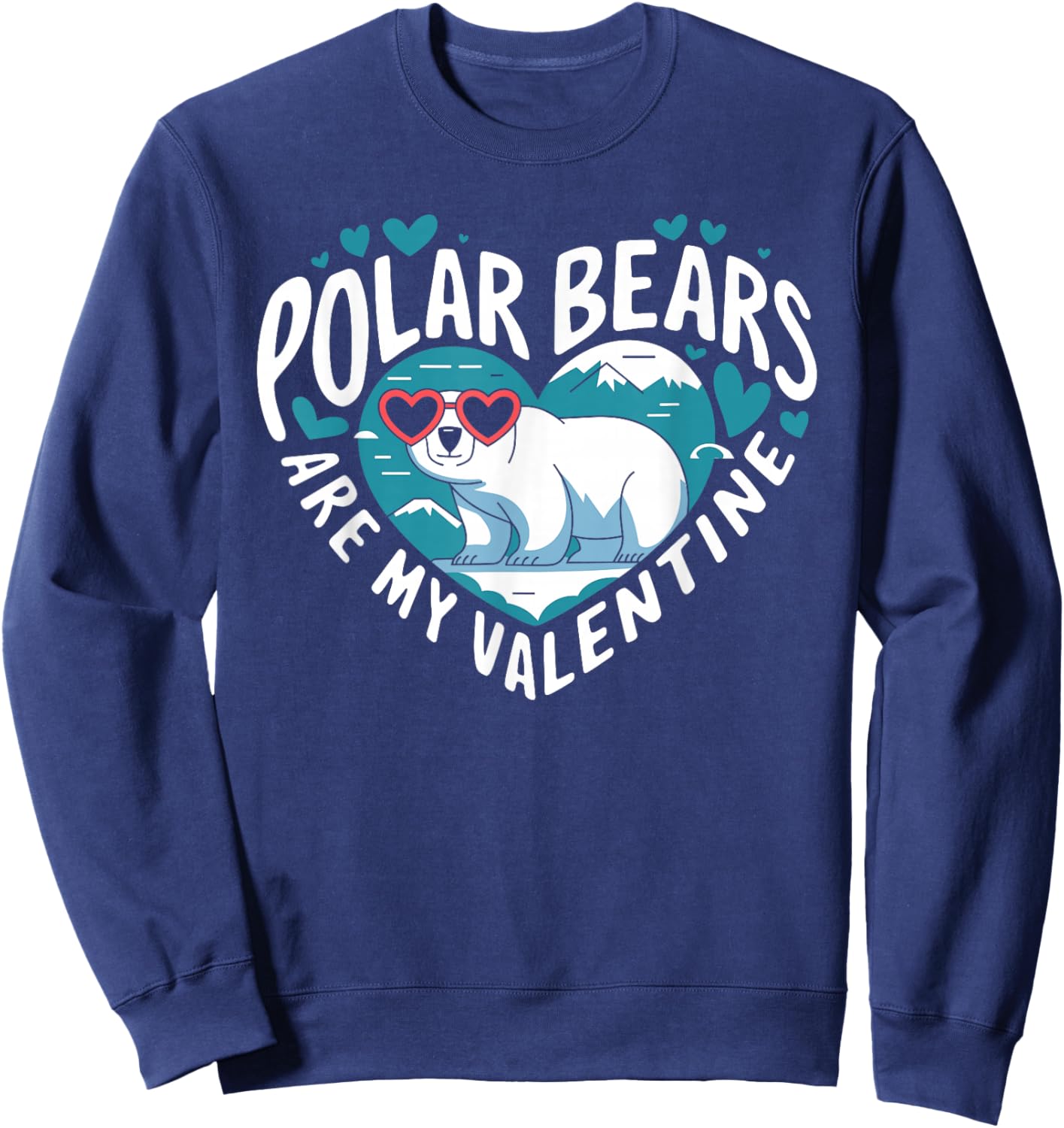 Polar Bears Are My Valentine Cute Polar Bear Valentines Day Sweatshirt - Sweatshirt | Navy