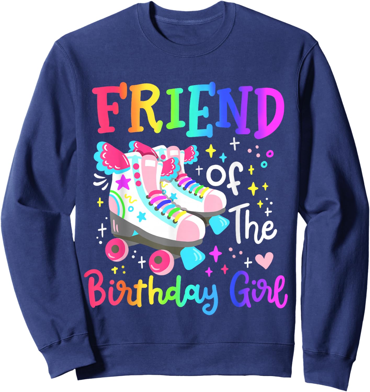 Friend of the Birthday Girl Skater Roller Skate Squad Party Sweatshirt - Sweatshirt | Navy