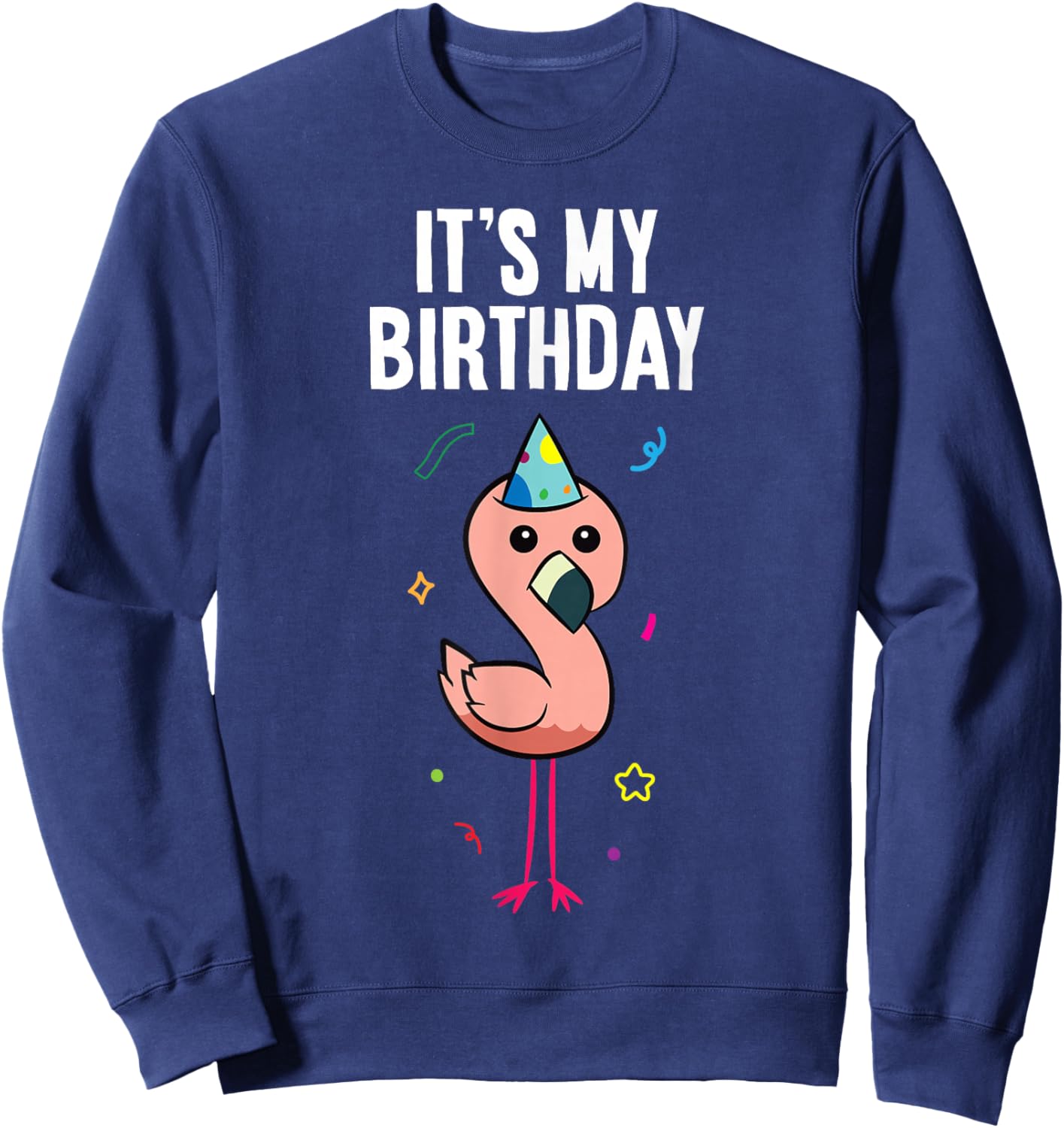 Flamingo Birthday It's My Birthday Flamingo Sweatshirt - Sweatshirt | Navy