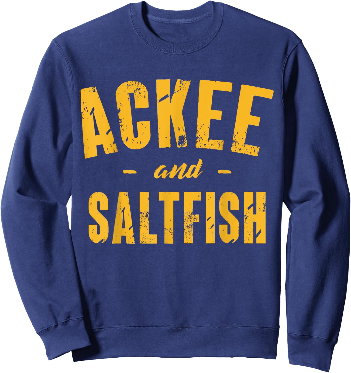 Ackee and Saltfish - Funny Jamaican Gifts Jamaica Heritage Sweatshirt - Sweatshirt | Navy