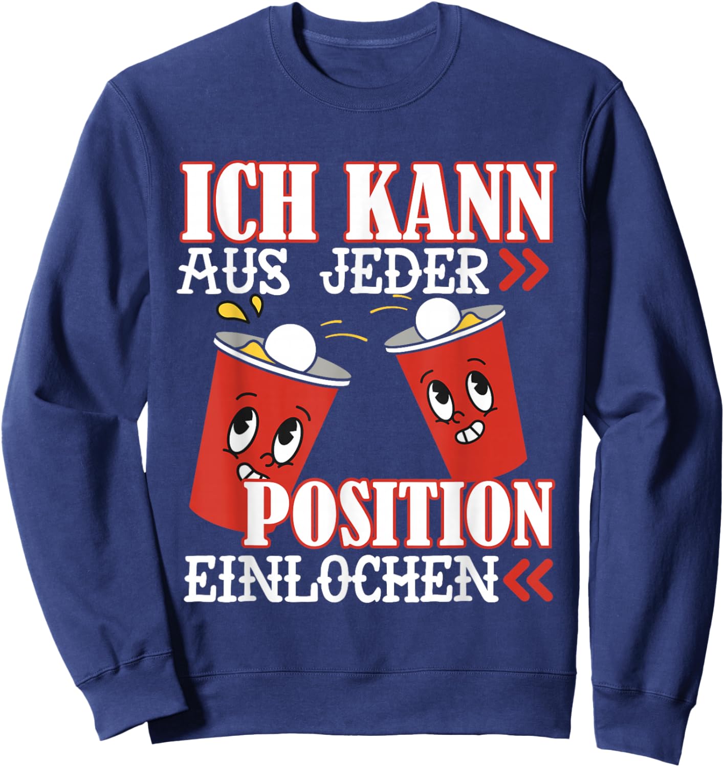 Bierpong Bier Kann aus jeder Position einlochen Sweatshirt - Sweatshirt | Navy