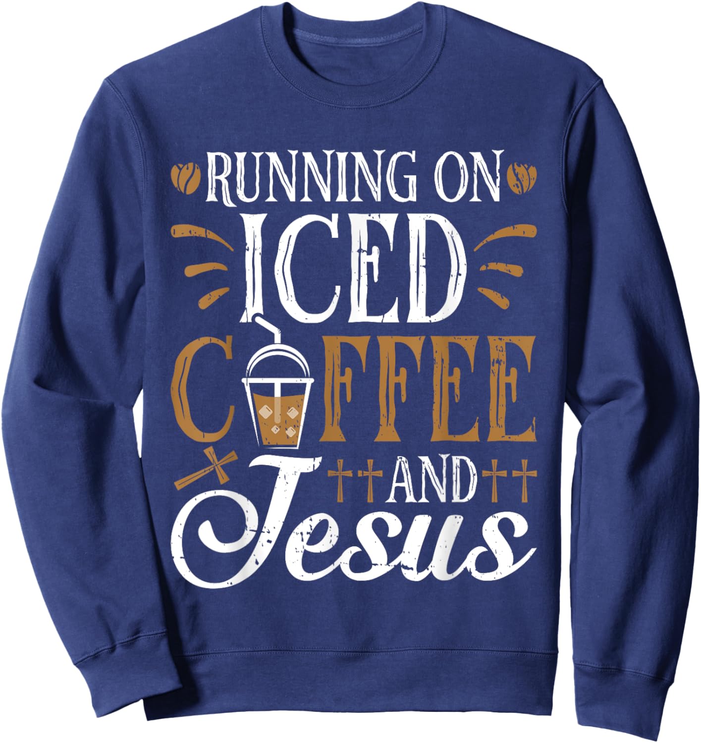 Running On Iced Coffee and Jesus Cold Brew Christian Sweatshirt - Sweatshirt | Navy