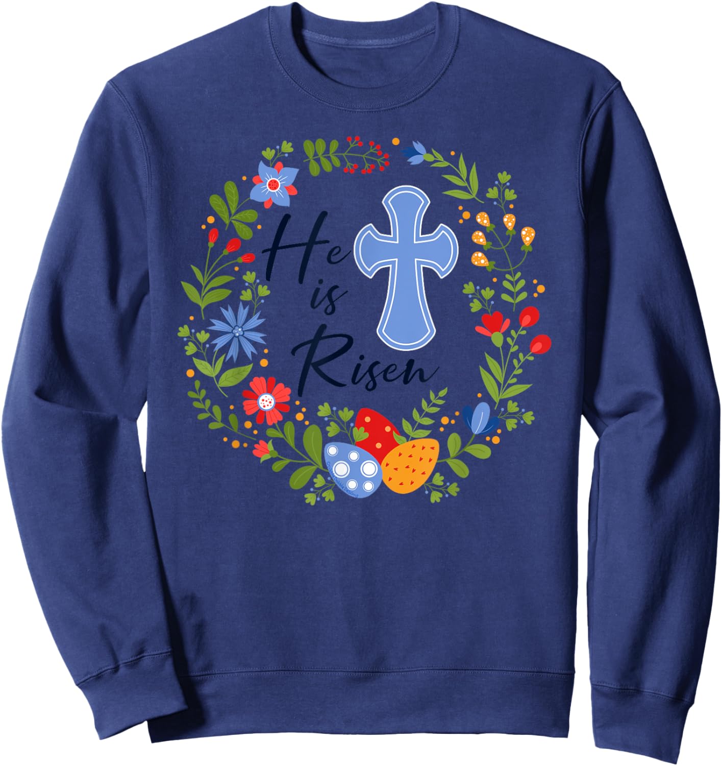 Floral Wreath He is Risen Jesus Christian Happy Easter Sweatshirt - Sweatshirt | Navy