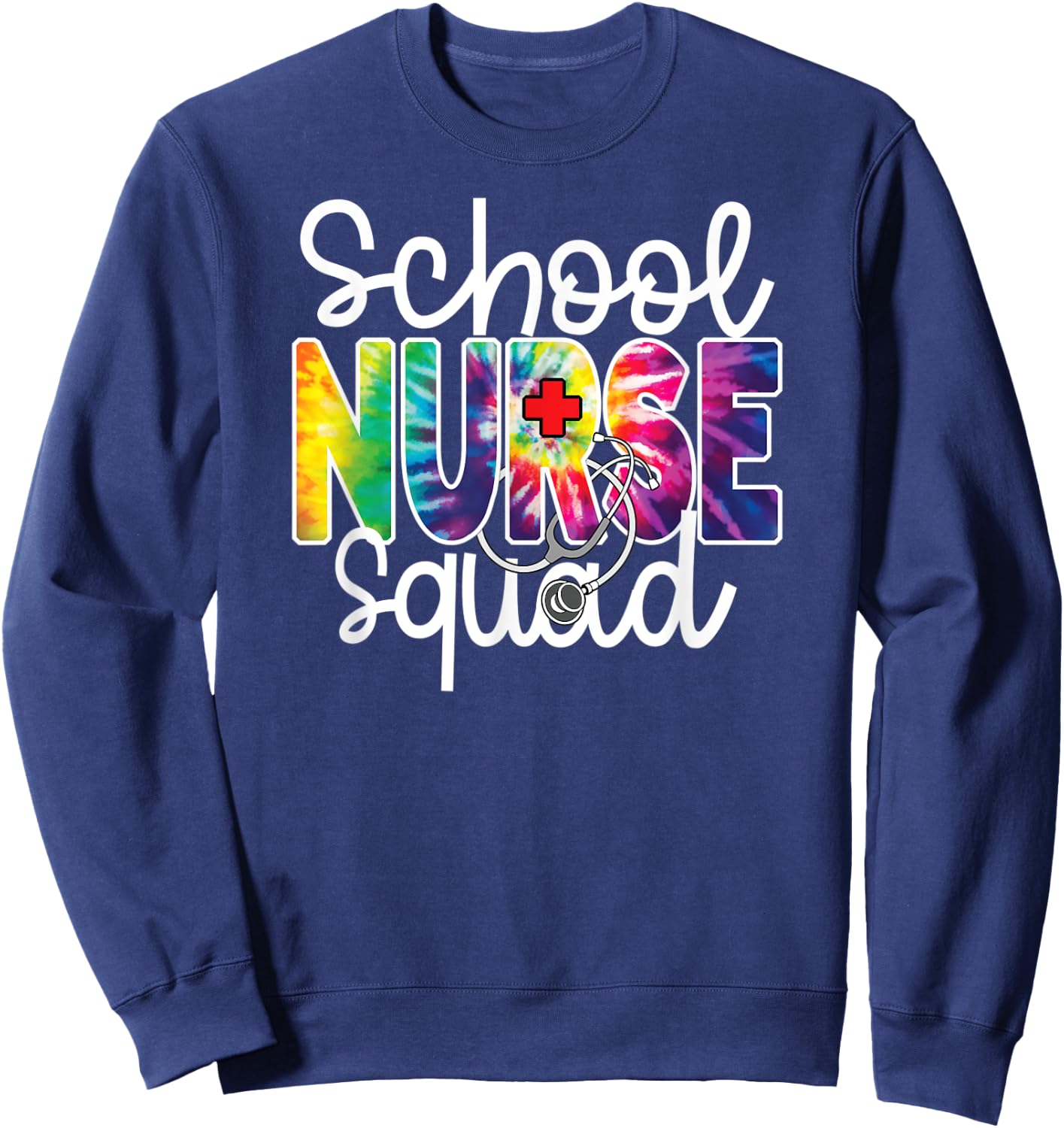 School Nurse Squad Tie Dye Appreciation Day Happy Nurse Team Sweatshirt - Sweatshirt | Navy