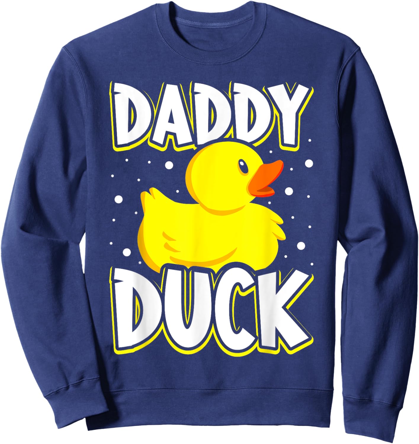 Daddy Duck Rubber Duck Dad Sweatshirt - Sweatshirt | Navy