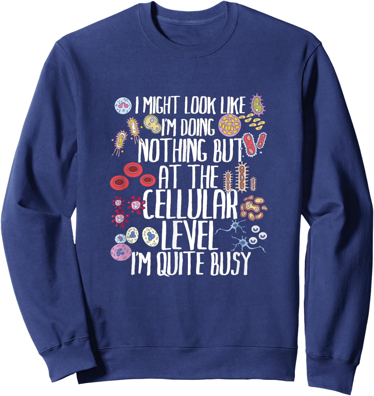 Funny Biology Microbiology Teacher Cellular Botany Molecule Sweatshirt - Sweatshirt | Navy