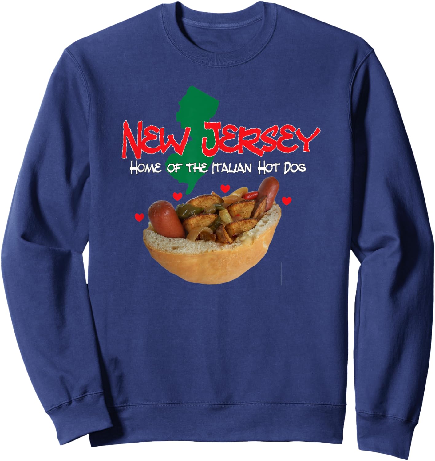 New Jersey, Home of the Italian Hotdog, Nj, Hot Dogs, Food Sweatshirt - Sweatshirt | Navy