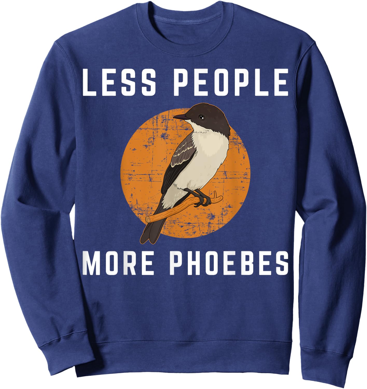 Less People Birder Birdwatching Eastern Phoebe Bird Sweatshirt - Sweatshirt | Navy
