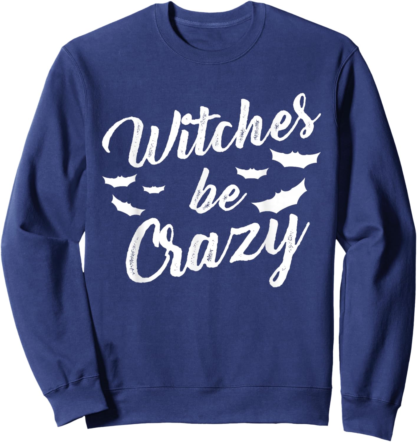 Witches Be Crazy Funny Halloween Costume Boyfriend Men Sweatshirt - Sweatshirt | Navy