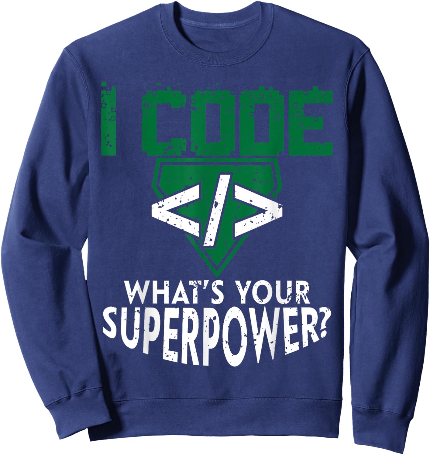 Computer Engineering Frenzy Co Funny Retro Vintage Computer Engineer Coding I Code Superpower Black Sweatshirt - Sweatshirt | Navy