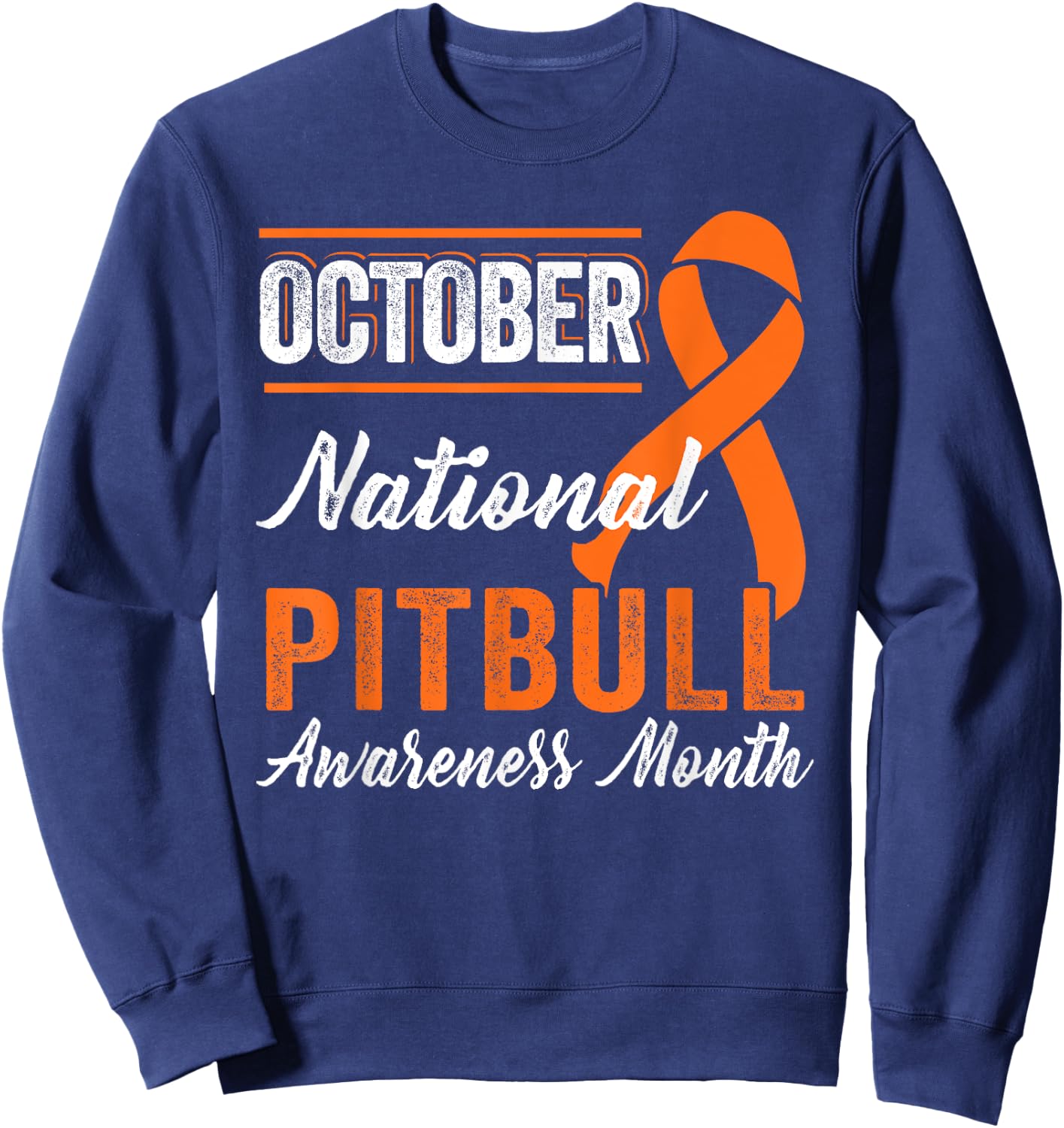 October Orange Ribbon - Pitbull Awareness Month Sweatshirt - Sweatshirt | Navy