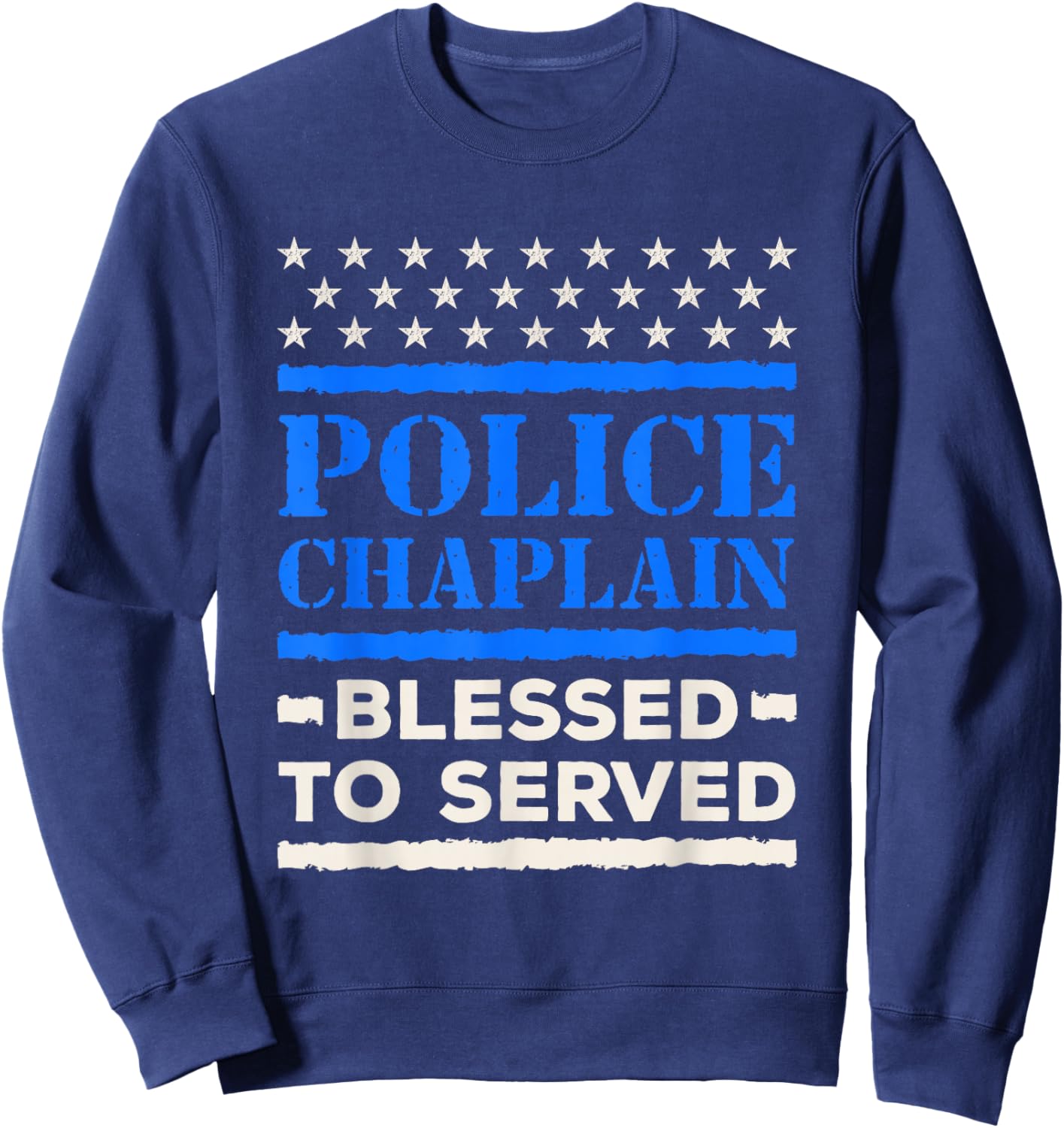 Police Chaplain Law Enforcement Blessed to Serve Sweatshirt - Sweatshirt | Navy