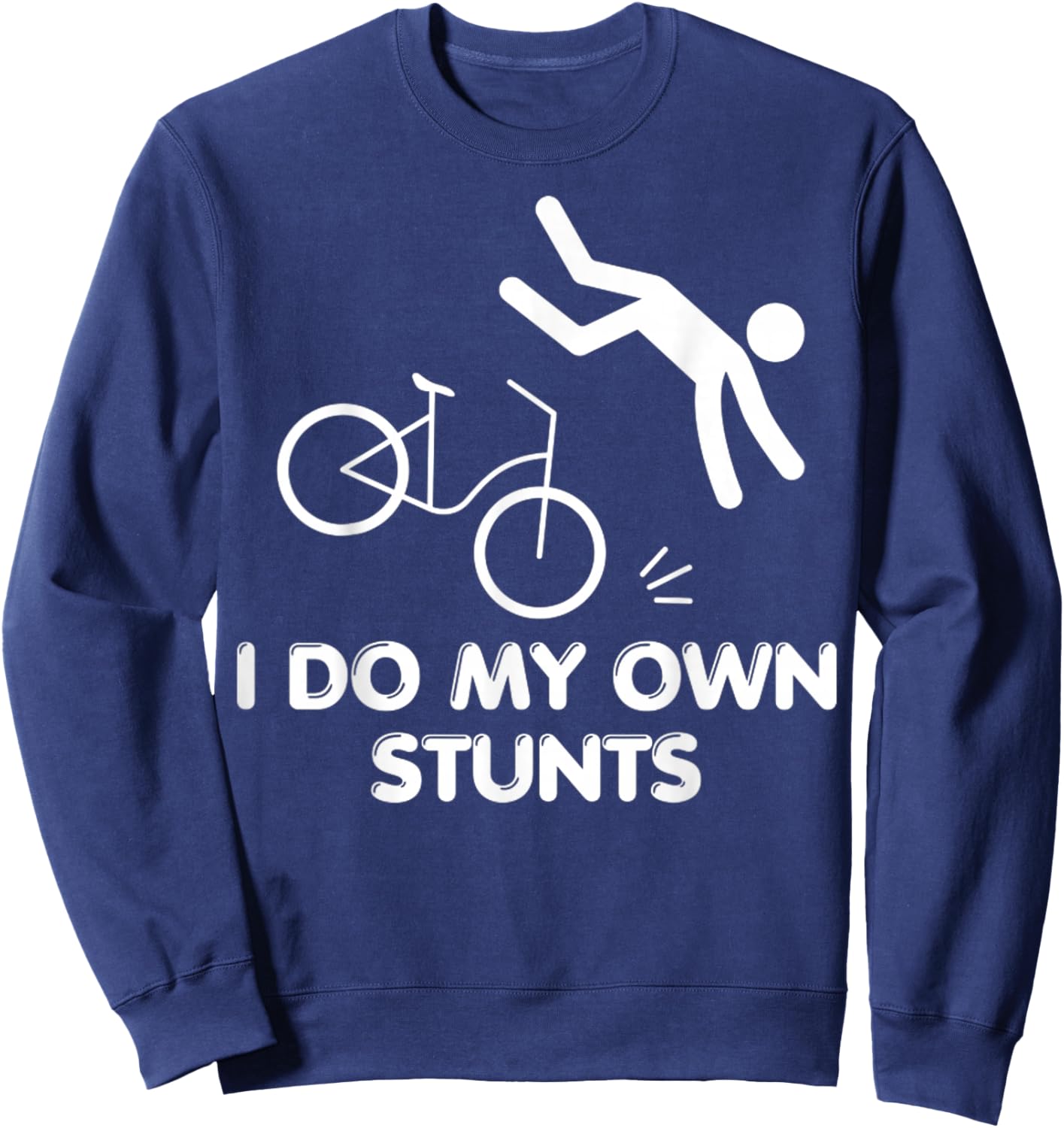 I Do My Own Stunts Funny Broken Bones Adult And Youth Gifts Sweatshirt - Sweatshirt | Navy