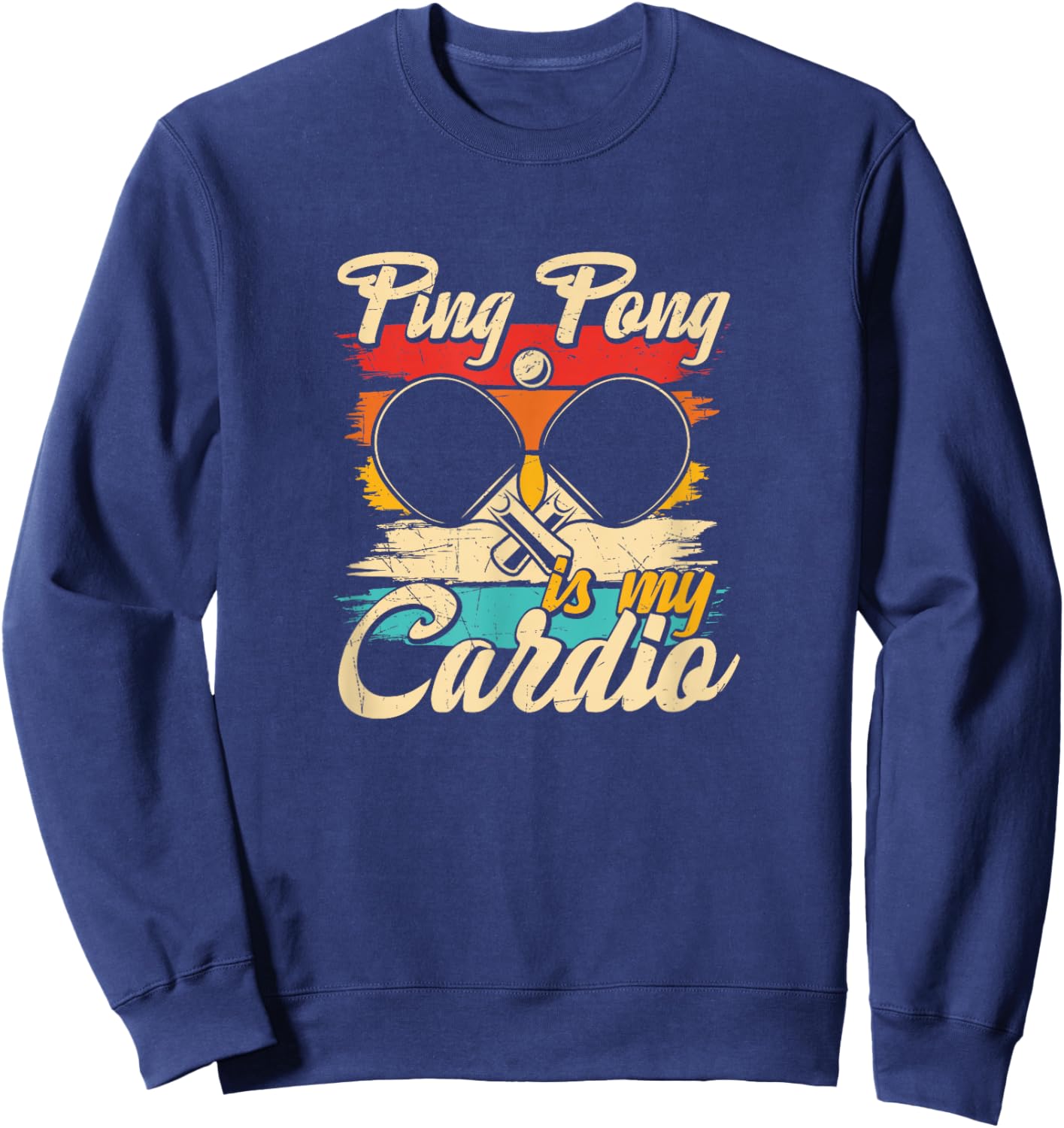 Ping Pong Is My Cardio - Table Tennis Funny Ping Pong Sweatshirt - Sweatshirt | Navy