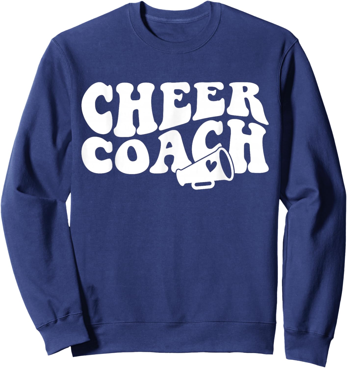 Cheer Coach Funny Design Cute Cheer Coach Cool Coaching Sweatshirt - Sweatshirt | Navy