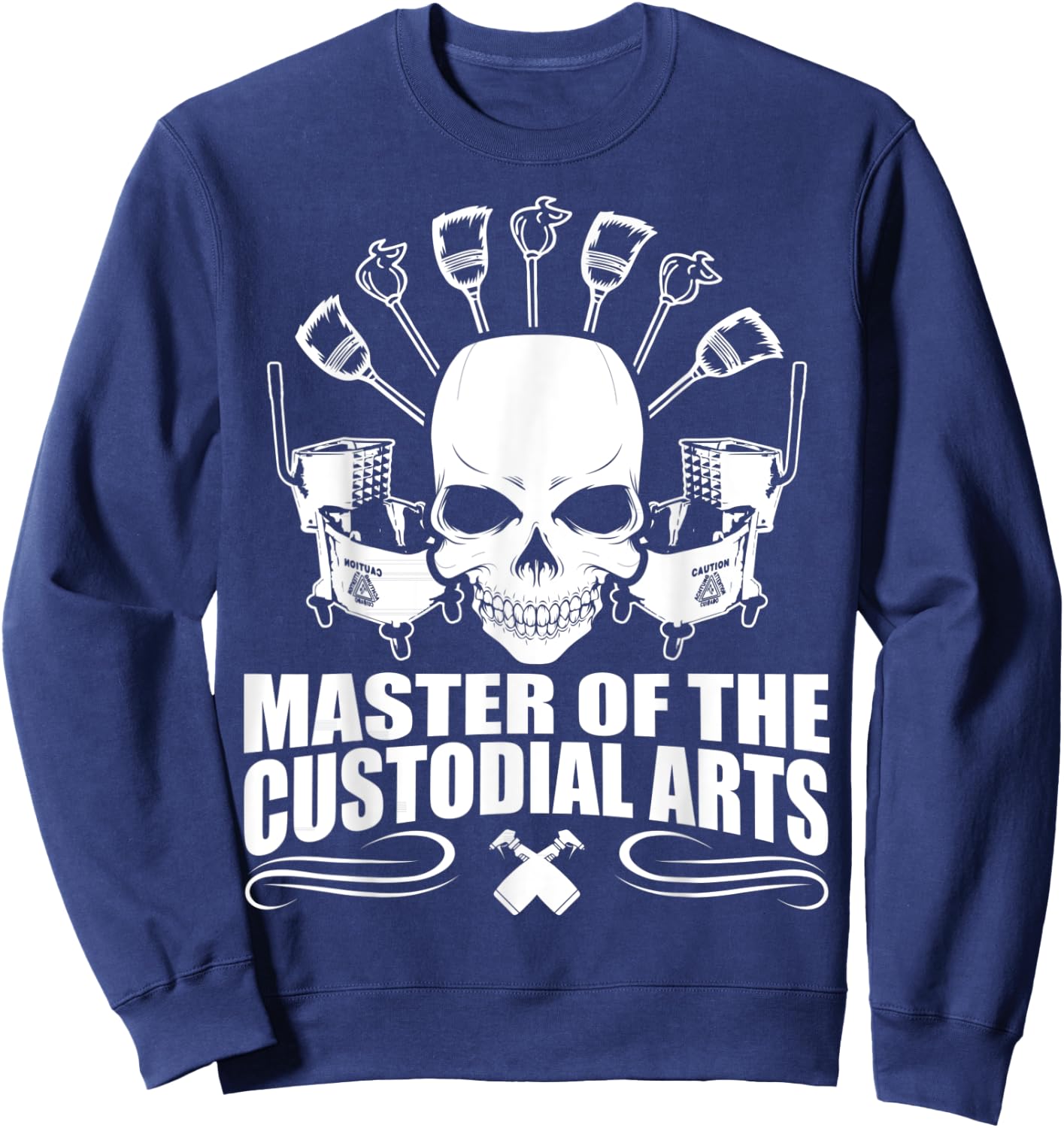 Janitors Masters Of The Custodial Arts Sweatshirt - Sweatshirt | Navy