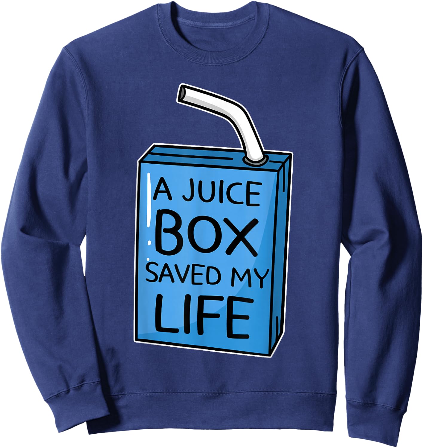 A Juice Box Saved My Life Diabetes Awareness Sweatshirt - Sweatshirt | Navy