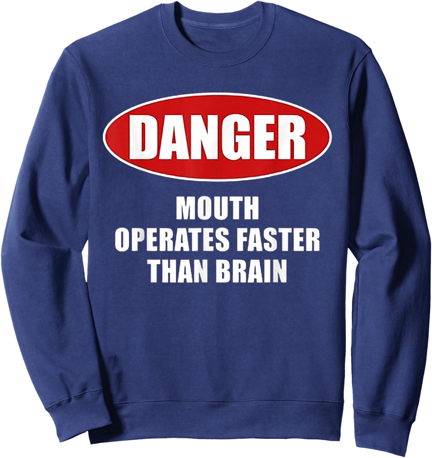 Danger Mouth Operates Faster Than Brain Sweatshirt - Sweatshirt | Navy