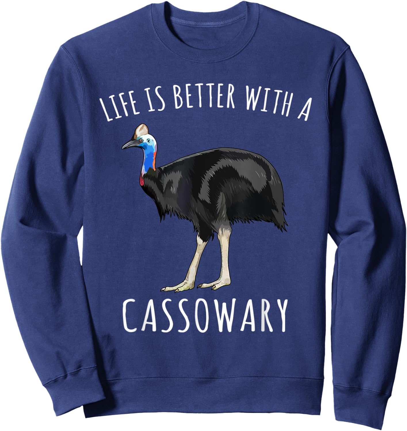 Life Is Better With A Cassowary Bird Lover Sweatshirt - Sweatshirt | Navy