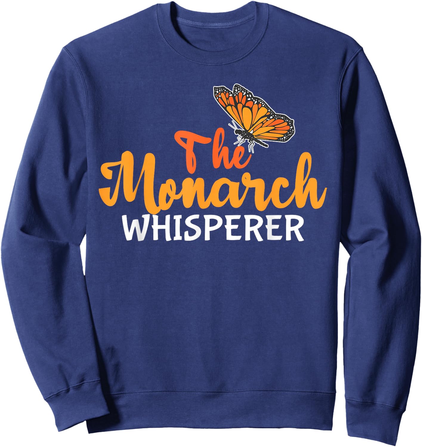 Funny "The monarch whisper" - Entomologist Sweatshirt - Sweatshirt | Navy