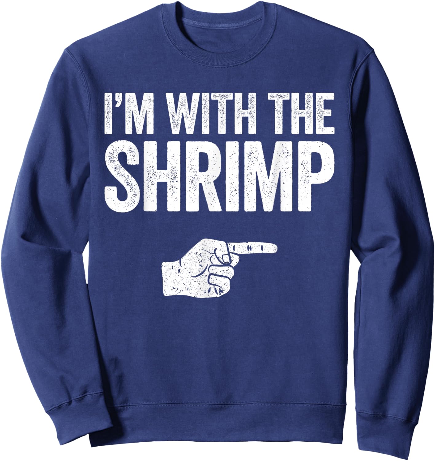I'm with The Shrimp Shirt Adult Kids Matching Shrimp Costume Sweatshirt - Sweatshirt | Navy