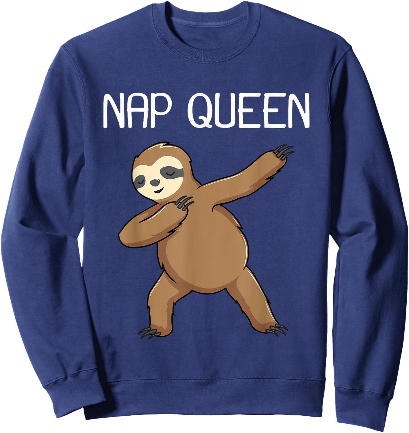 Nap Queen Lazy Dabbing Sloth Funny Napper Sleepy Women Gift Sweatshirt - Sweatshirt | Navy
