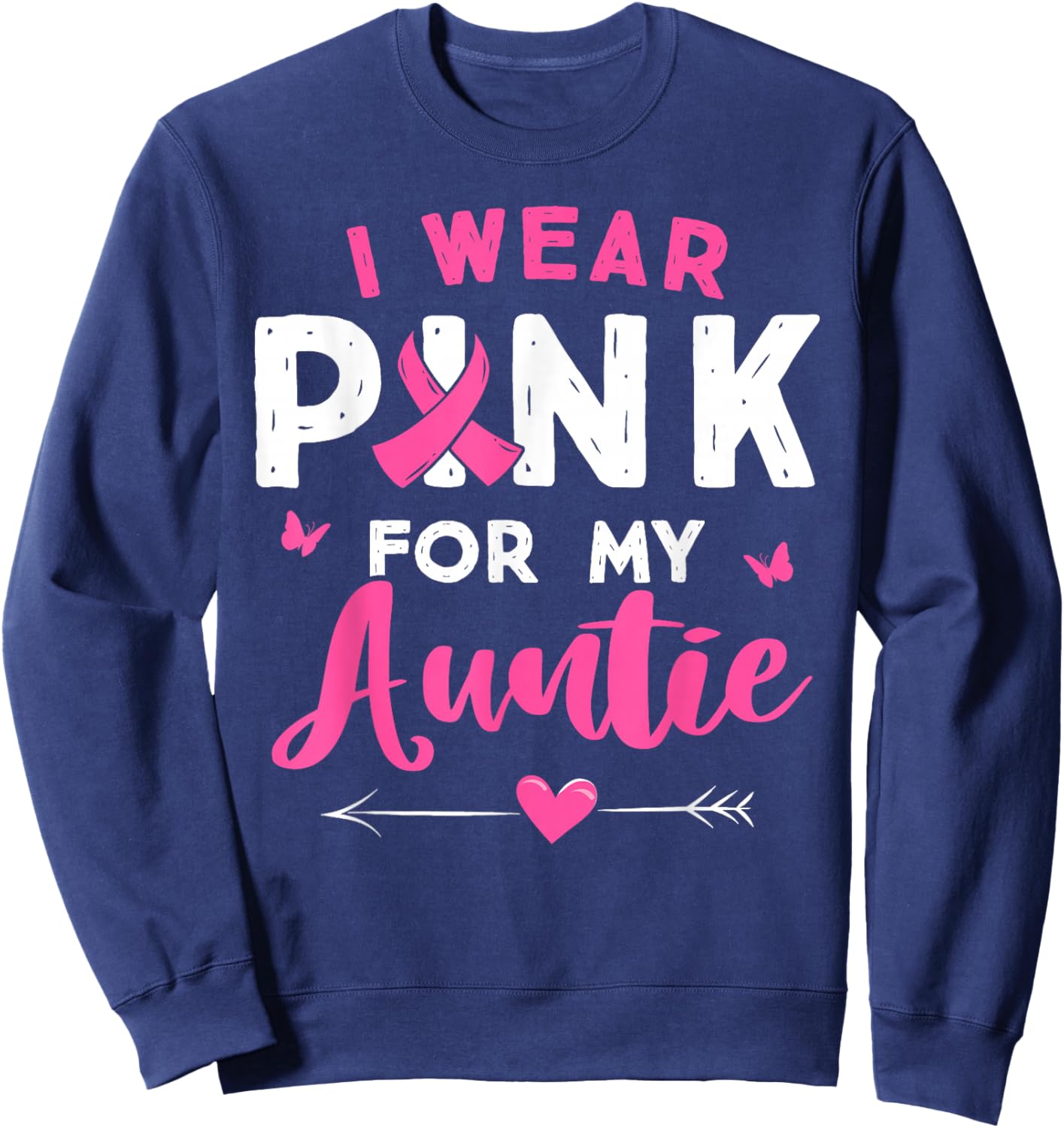 I Wear Pink For My Auntie Breast Cancer Awareness Supporter Sweatshirt - Sweatshirt | Navy