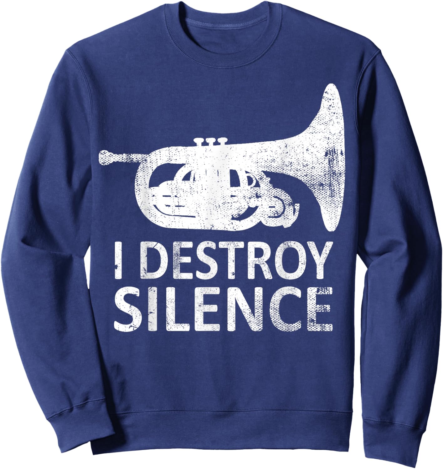 I Destroy Silence - Funny Mellophone Players Sweatshirt - Sweatshirt | Navy