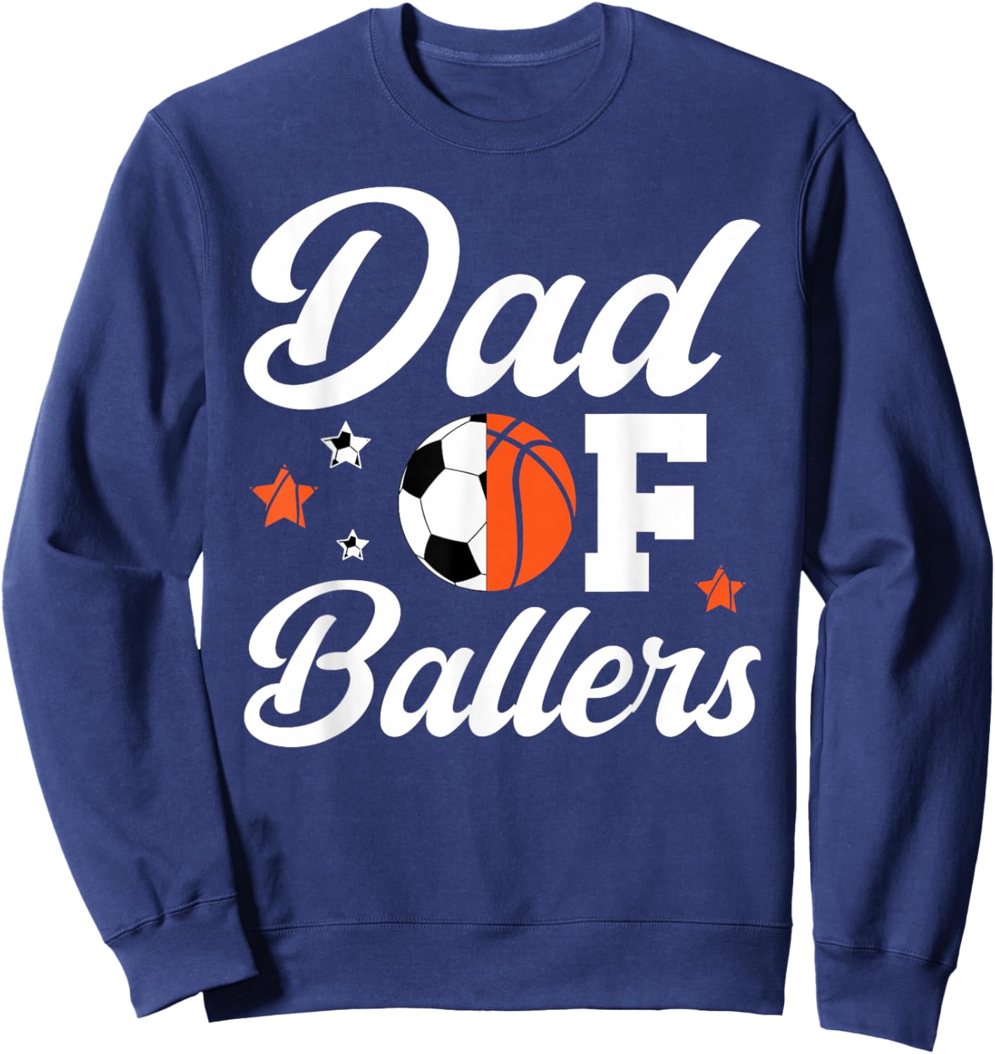Dad Of Ballers Basketball Soccer Dad Sweatshirt - Sweatshirt | Navy
