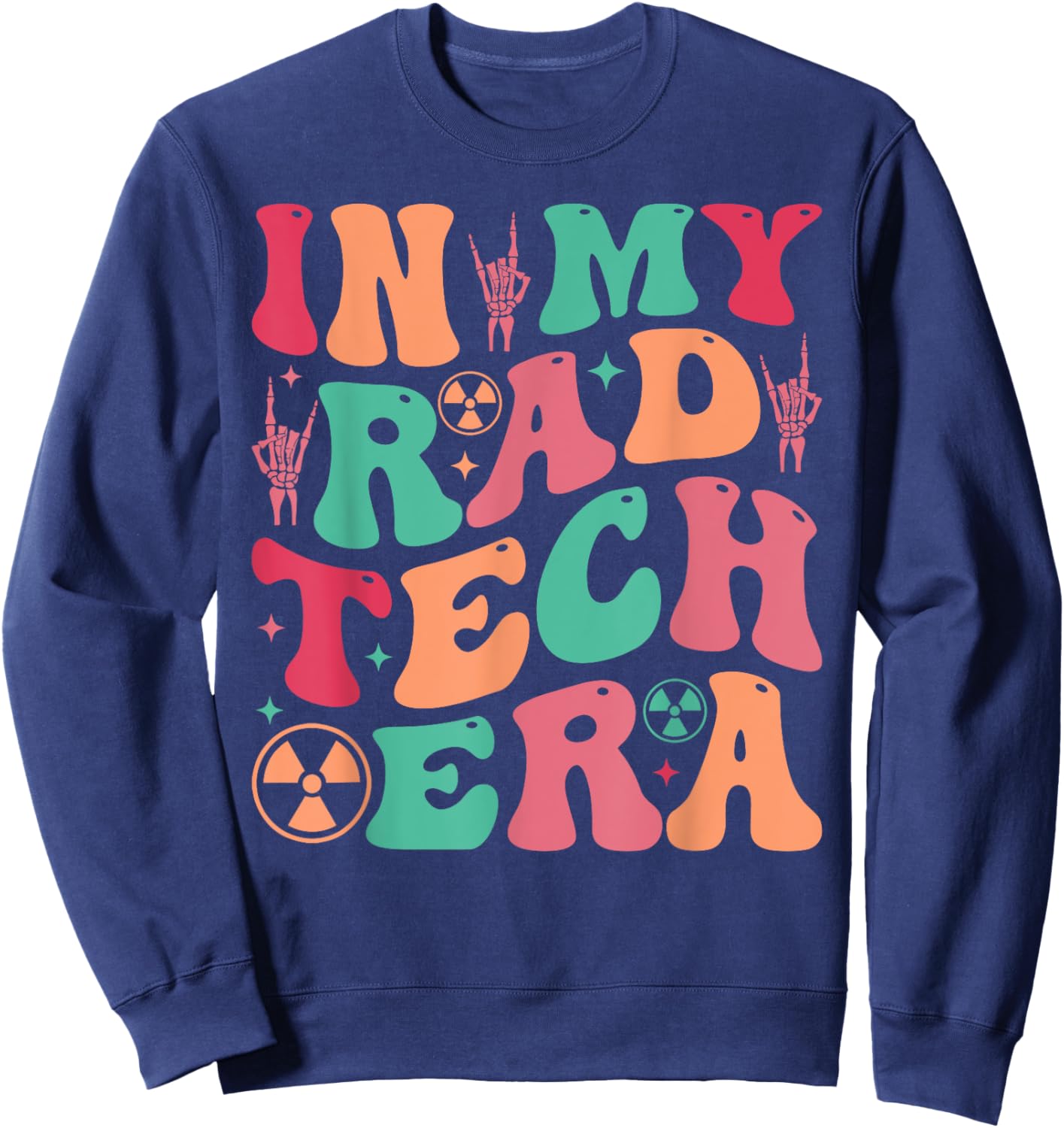 Radiologist Technician Gifts X-ray Tech in My Rad Tech Era Sweatshirt - Sweatshirt | Navy