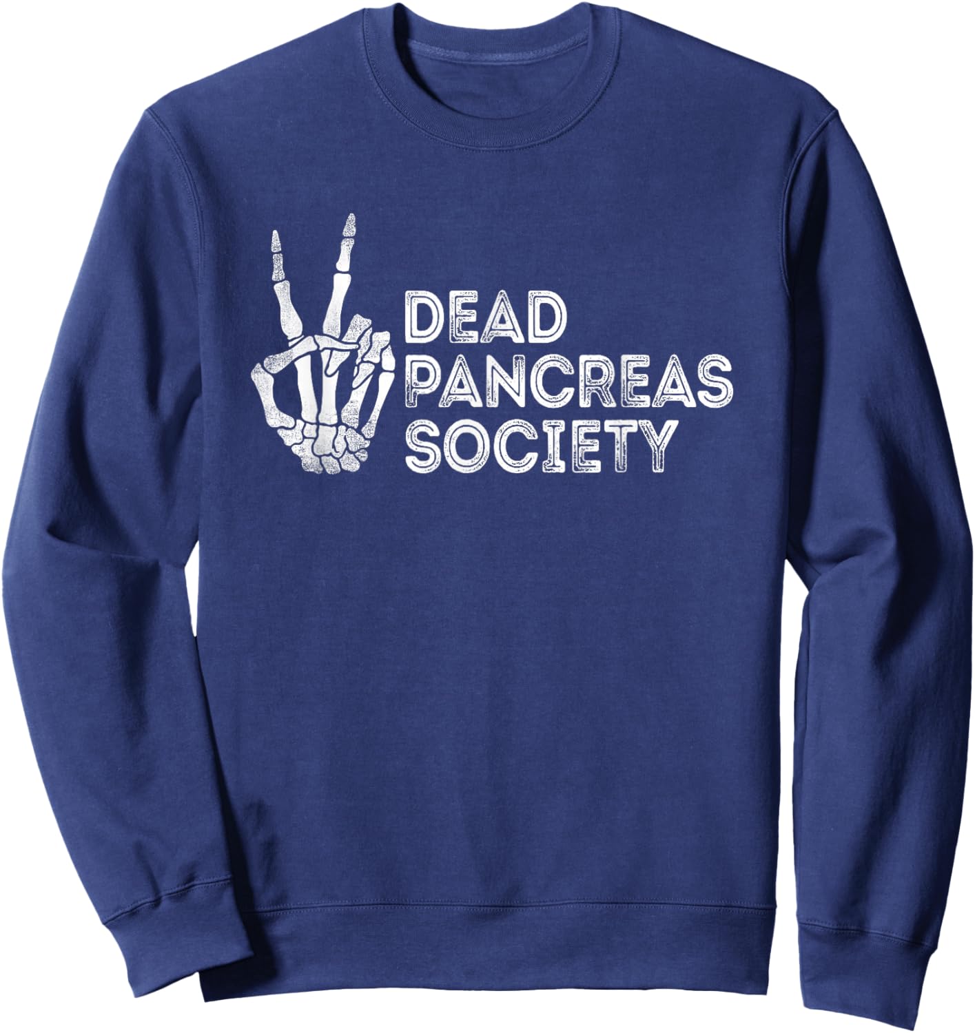 Dead Pancreas Society Funny Saying Skeleton Hand Sweatshirt - Sweatshirt | Navy