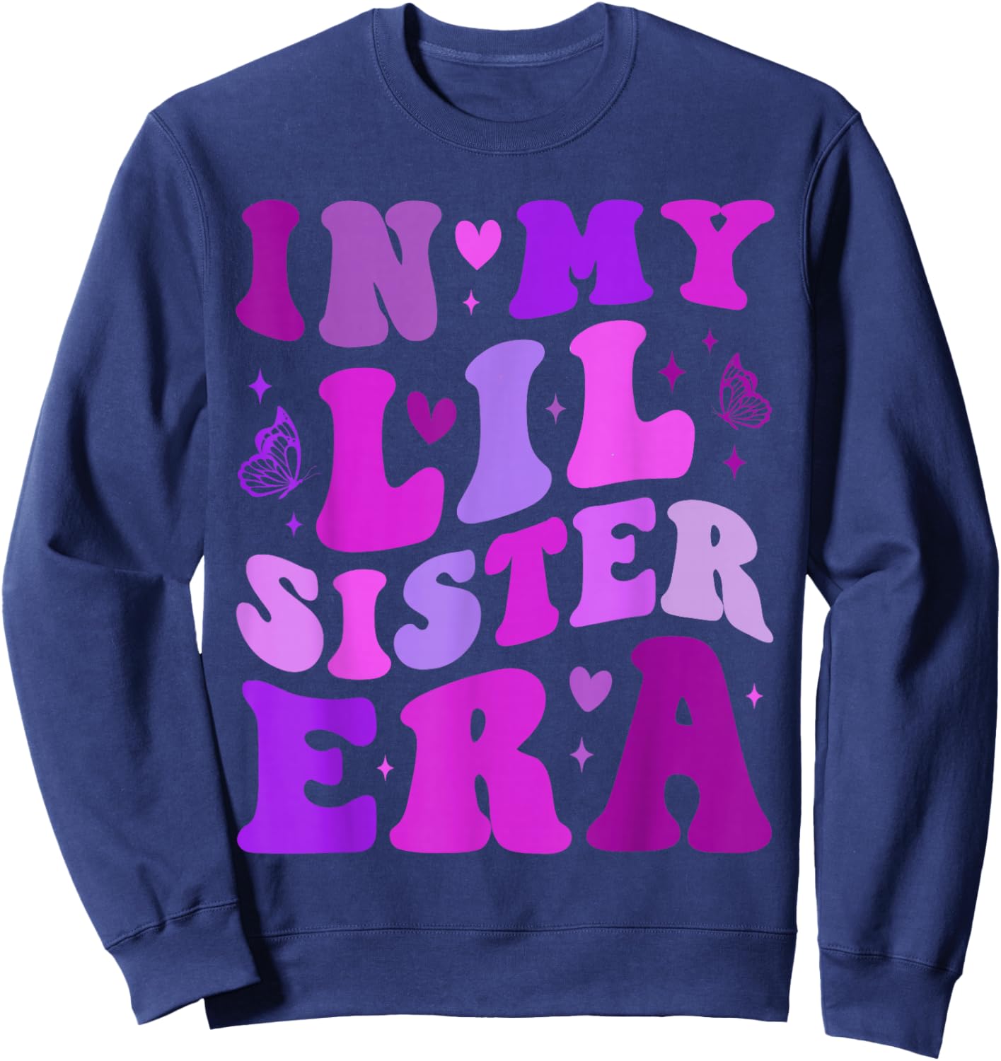 in My Lil Sister Era Announcement Pregnancy Little Sis Girls Sweatshirt - Sweatshirt | Navy
