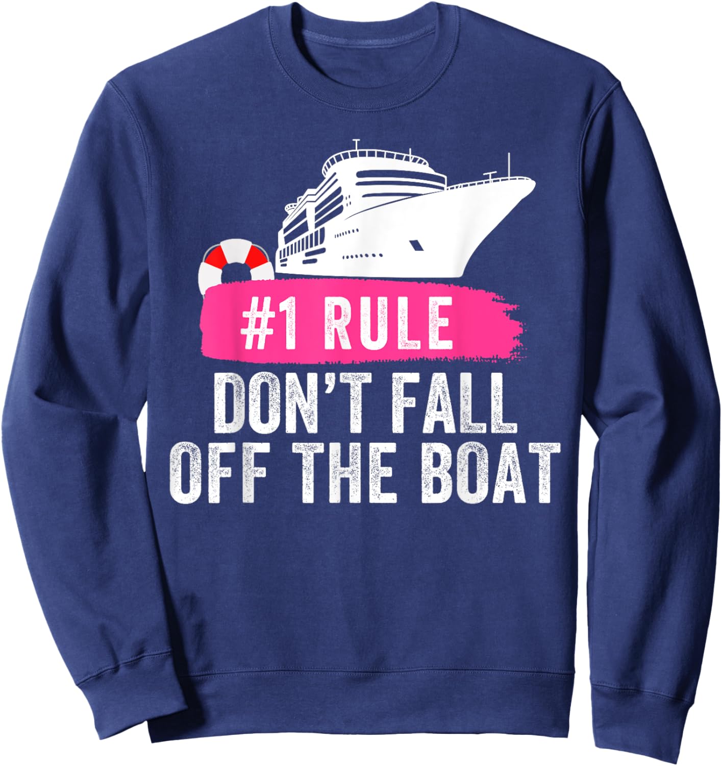 Funny Rule #1 Don't Fall Off The Boat Cruise rule number 1 Sweatshirt - Sweatshirt | Navy