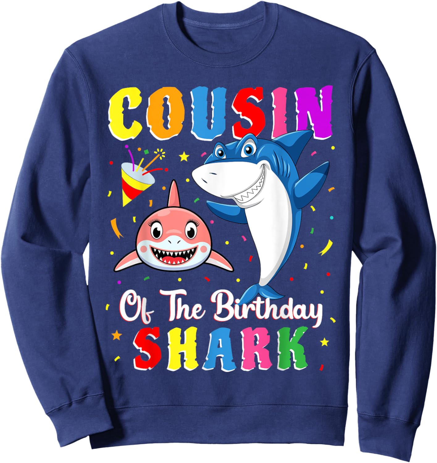 Cousin Of The Shark Birthday Family Matching Birthday Cousin Sweatshirt - Sweatshirt | Navy
