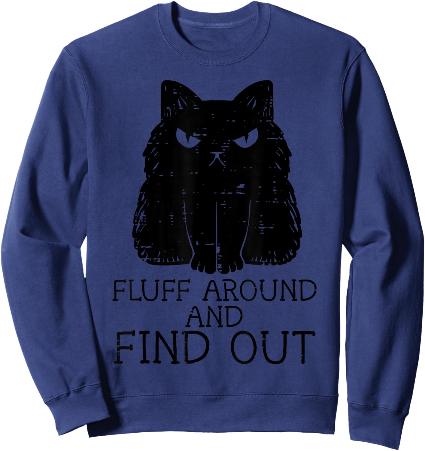 Fluff Around And Find Out Black Cat Funny Men Women Kids Sweatshirt - Sweatshirt | Navy
