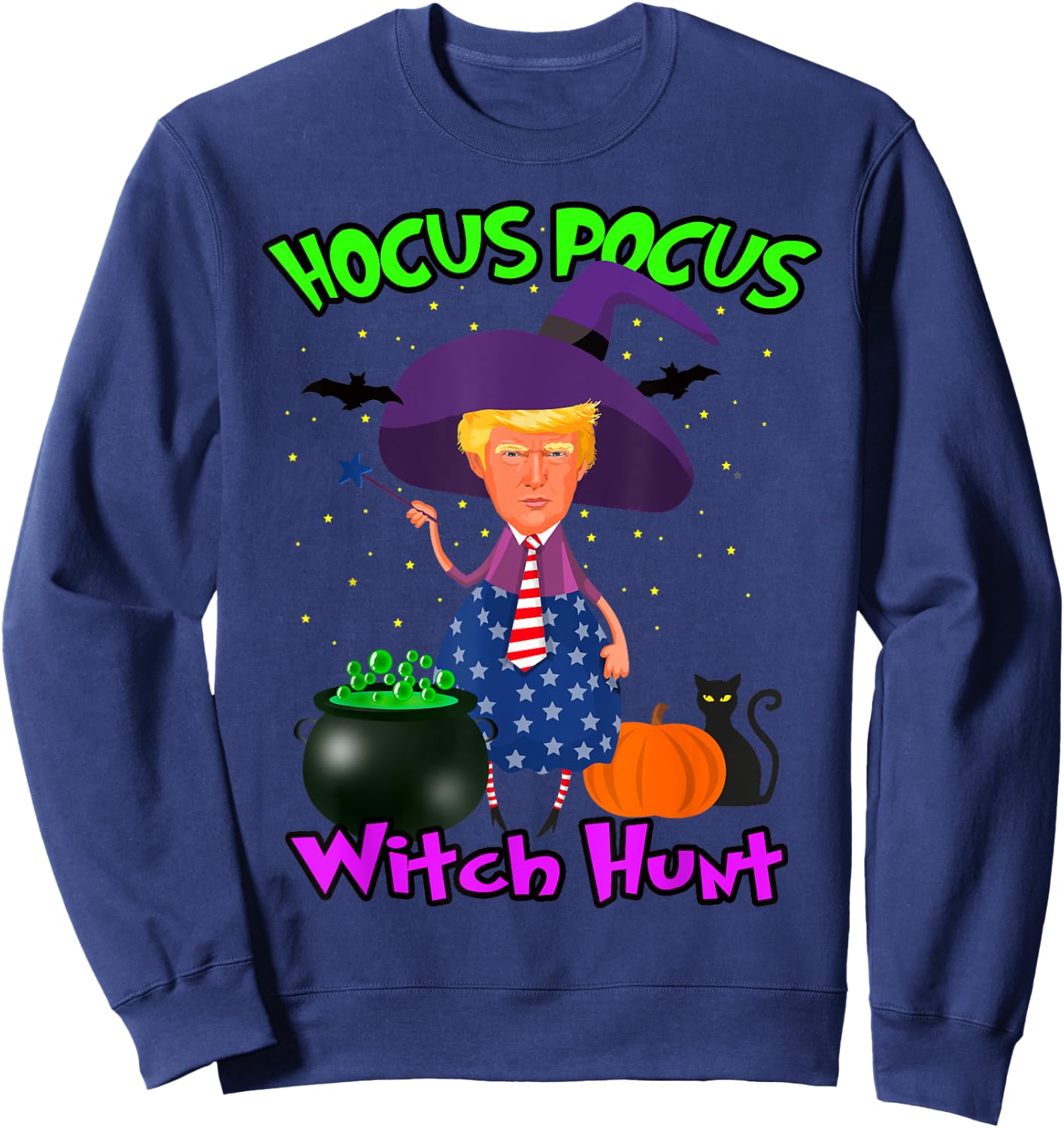 President Trump Witch Hunt Hocus Pocus Halloween Trick Treat Sweatshirt - Sweatshirt | Navy