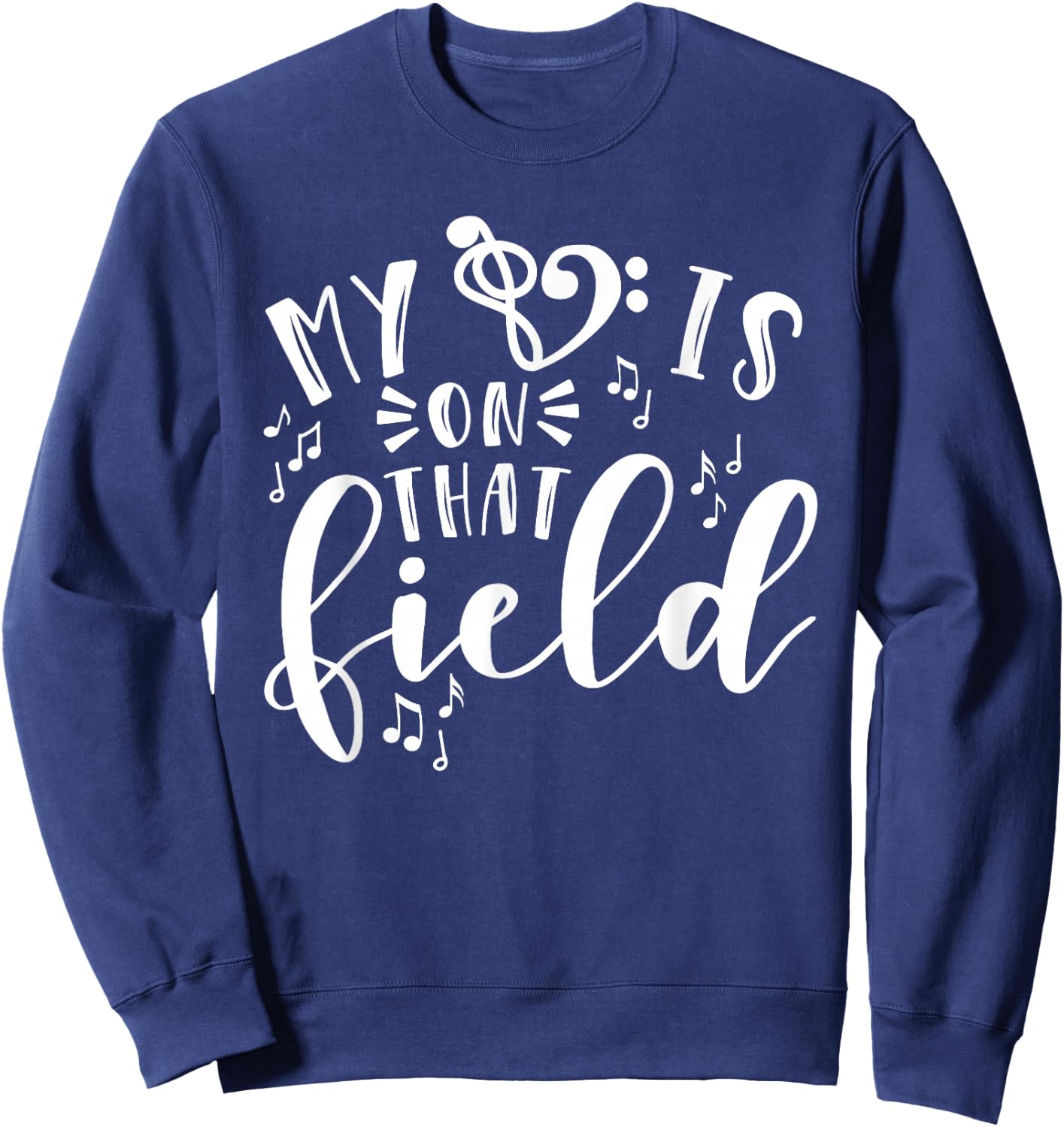 My Heart Is On That Field Band Mom Music Sweatshirt - Sweatshirt | Navy