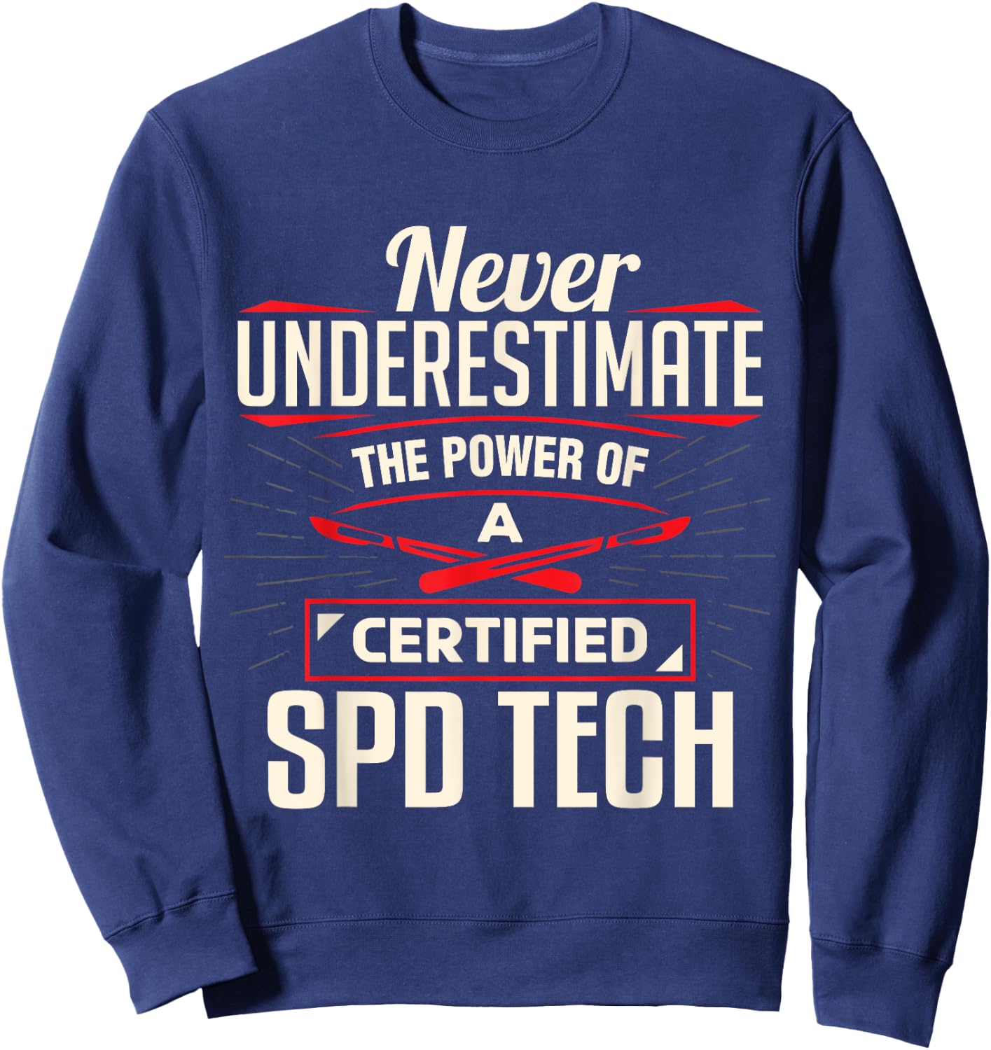 Certified Sterile Processing Technician SPD Tech Apparel Sweatshirt - Sweatshirt | Navy