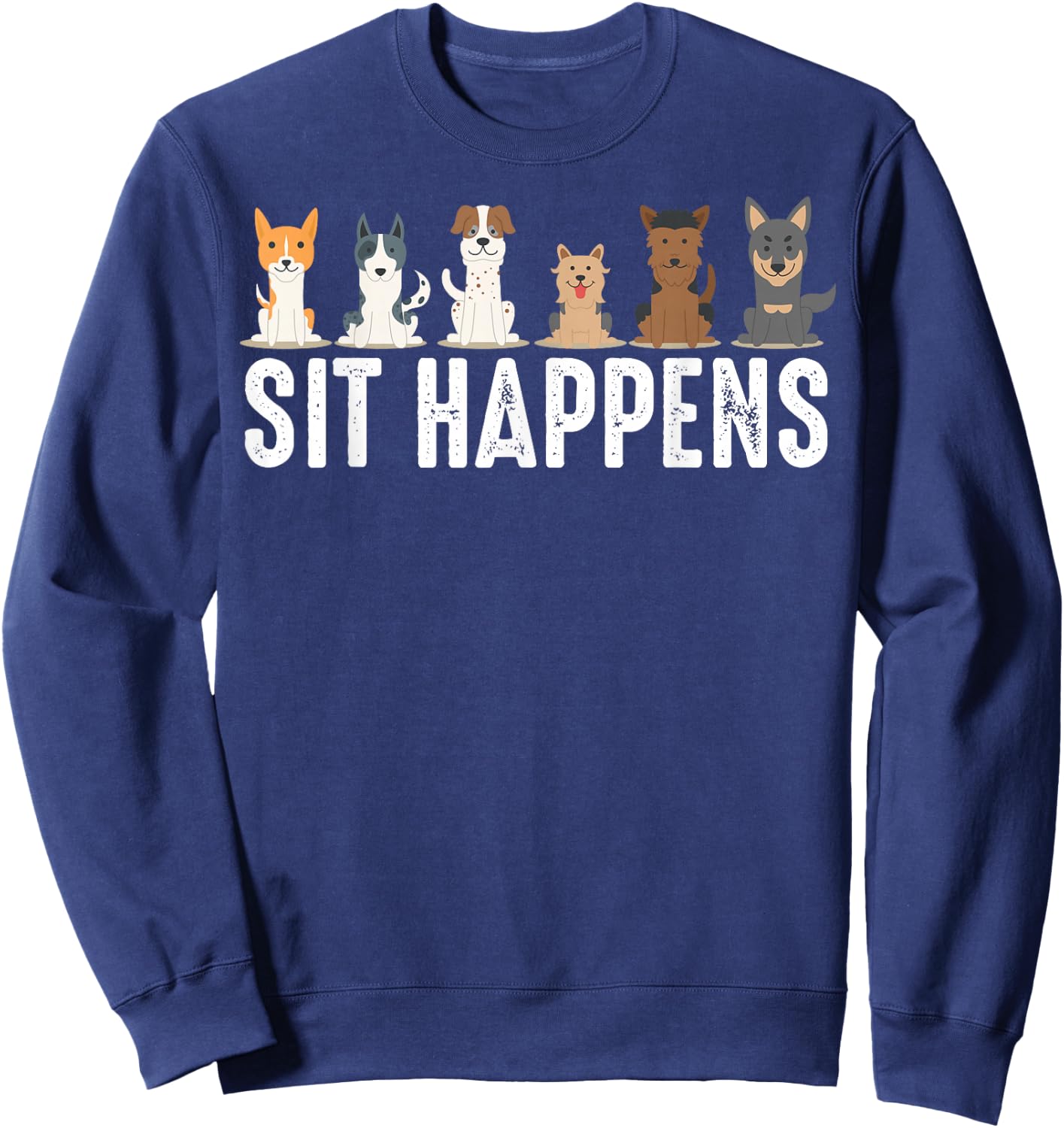 Cute Animal Whisperer Puppies Humor Quote Designs | Funny Sit Happens | Cool Sitting Dogs -Adults, Kids - Black, Short Sleeve, Classic Fit, , Pull On Sweatshirt - Sweatshirt | Navy
