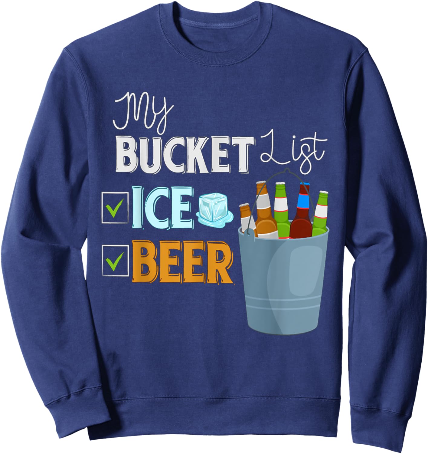 My Bucket List Cold Beer My Summer Bucket List Bucket Lists Women Sweatshirt - Sweatshirt | Navy
