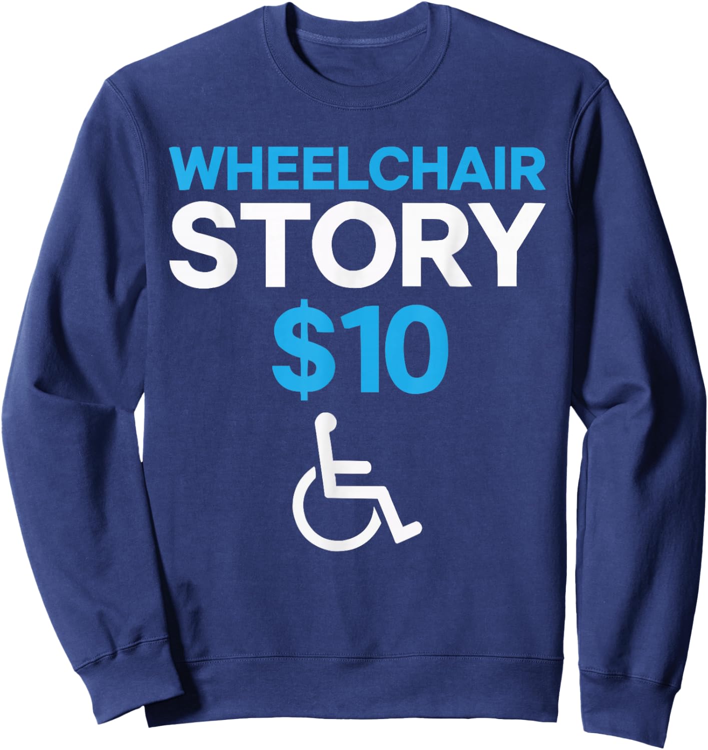 Wheelchair User Paraplegic Disabled Disability Handicap Sweatshirt - Sweatshirt | Navy