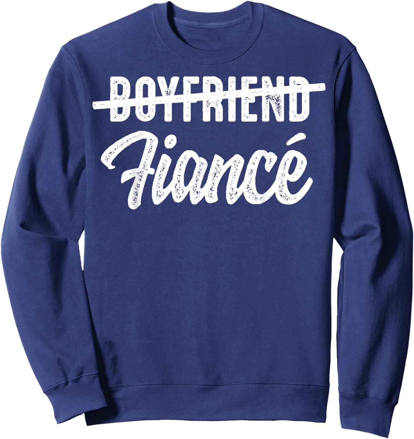 Engagement Announcement Boyfriend Fiance Wedding Gift Sweatshirt - Sweatshirt | Navy