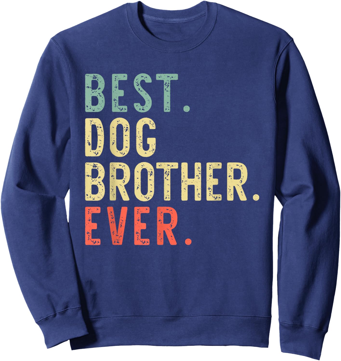 Best Dog Brother Ever Vintage Retro Sweatshirt - Sweatshirt | Navy
