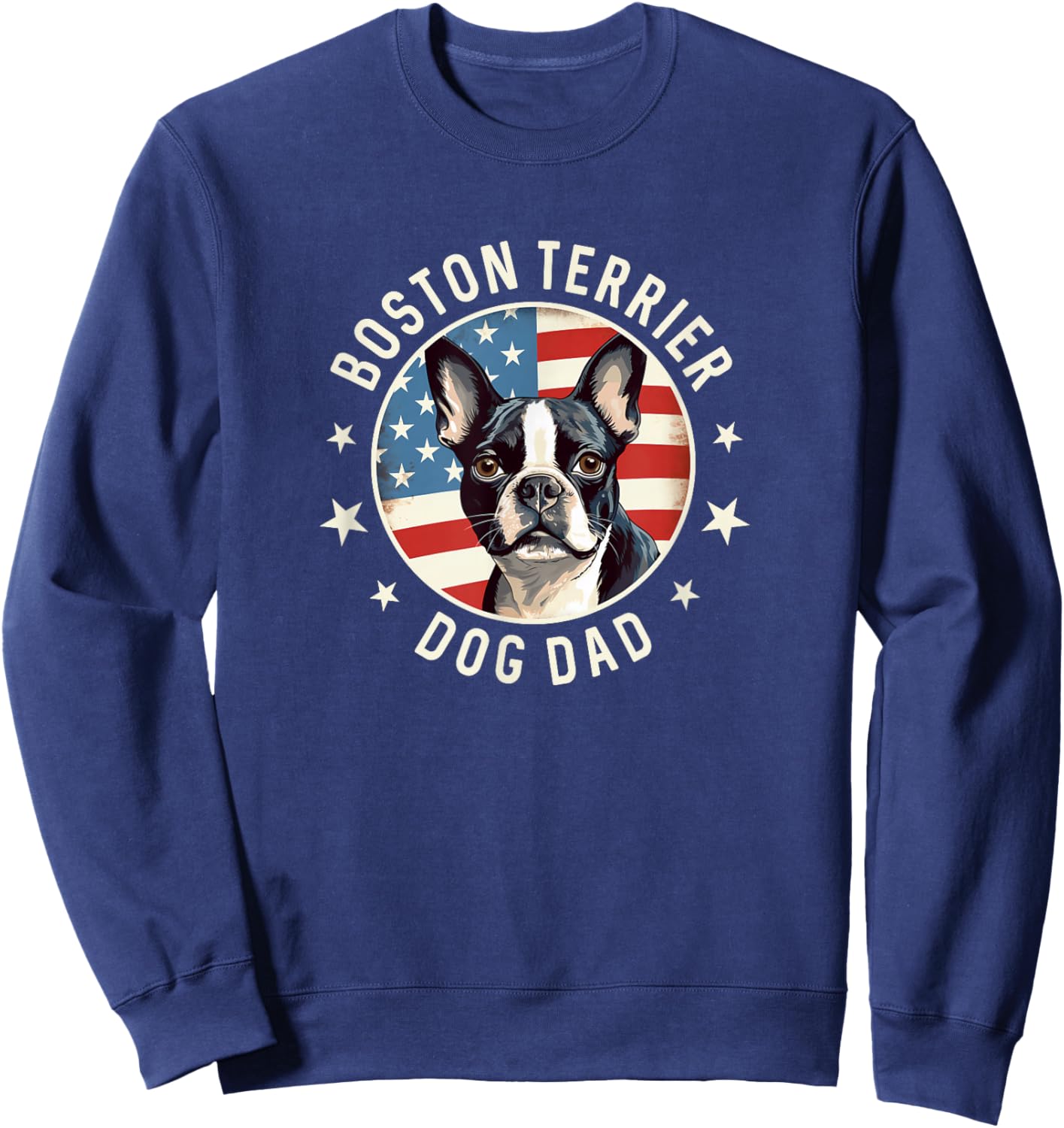 Boston Bull Terrier Gifts Men, Boston Terrier Dog Dad Sweatshirt - Sweatshirt | Navy