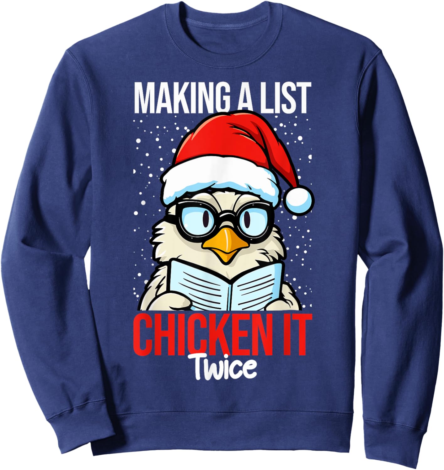 Making A List And Chicken It Twice Funny Christmas Sweatshirt - Sweatshirt | Navy