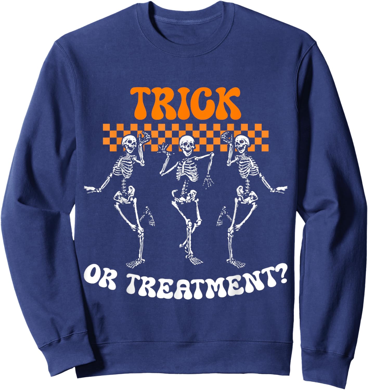 Trick Or Treatment Physical Therapy Skeleton PT Halloween Sweatshirt - Sweatshirt | Navy
